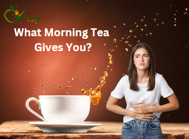 What Morning Tea Gives You?